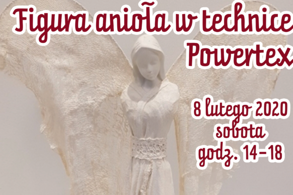 Zdjęcie Warsztaty „Figura anioła w technice Powertex"