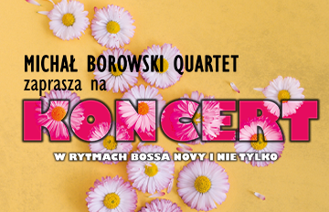 Zdjęcie Michał Borowski Quartet: Koncert w rytmach bossa novy i nie tylko