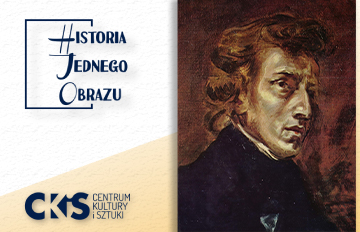 Relacja Historia Jednego Obrazu: Portret Chopina