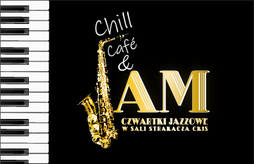 Zdjęcie Chill, Cafe & Jam: czwartek jazzowy w Sali Strakacza CKiS