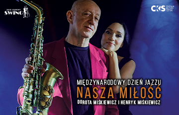Zdjęcie Klub Jazzowy SWING: Dorota Miśkiewicz i Henryk Miśkiewicz „Nasza Miłość”