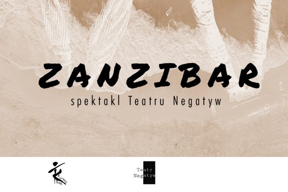 Zdjęcie Teatr Negatyw: Spektakl ZANZIBAR