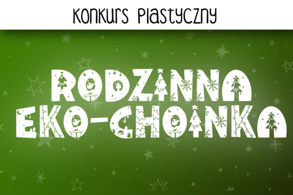 Zdjęcie Konkurs plastyczny „Rodzinna Eko-choinka" (zgłoszenia do 15.12)