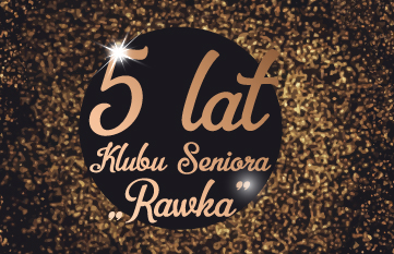 Zdjęcie 5 lat Klubu Seniora "Rawka"