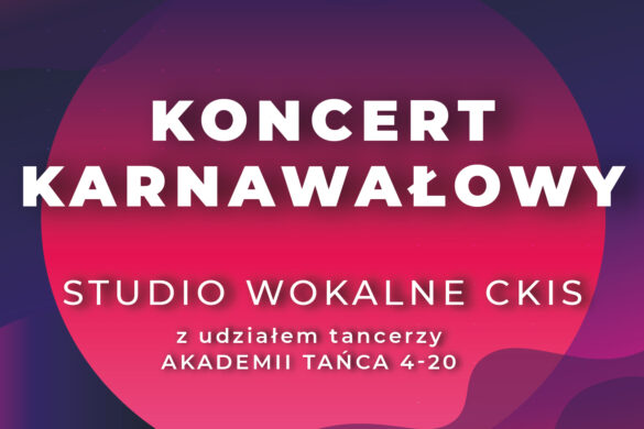 Zdjęcie Koncert karnawałowy Studia Wokalnego CKiS z udziałem tancerzy Akademii Tańca 4-20