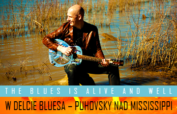 Zdjęcie The Blues Is Alive and Well – W Delcie Bluesa – Puhovsky nad Mississippi